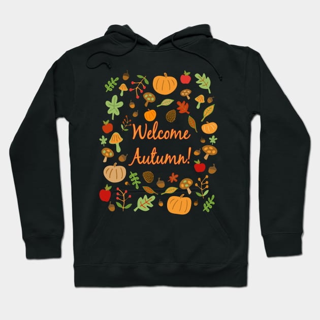 Welcome Autumn! Hoodie by RockettGraph1cs